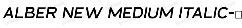 Alber New Medium Italic字体转换